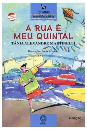 A Rua É Meu Quintal - Col. Entre Linhas e Letras - Martinelli,Tania Alexandre Martinelli,Tania Alexandre | 