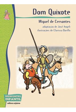 Dom Quixote - 2ª Ed. - 2011 - Col. Reencontro Infantil - Cervantes,Miguel de | Nisrs.org