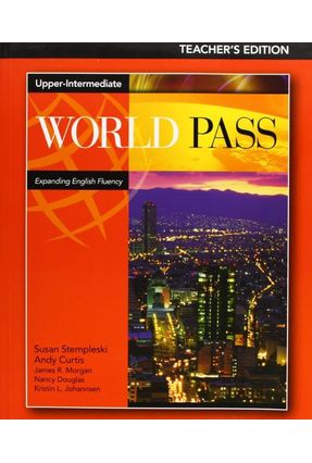 World Pass Upper-intermediate - Teacher's Edition - Stempleski,Susan Douglas,Nancy Morgan,James R. Curtis,Andy | 