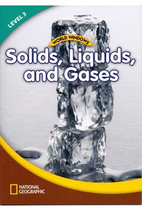 World Windows 3 - Solids, Liquids And Gases - Student Book - Cengage Learning,Heinle | 