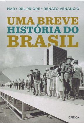 Uma Breve História do Brasil - Del Priore,Mary Venancio,Renato | 