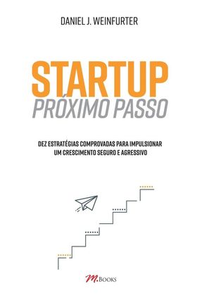 Startup - Próximo Passo - J. Weinfurter,Daniel | 