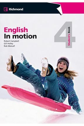 English In Motion 4 - Student`S Book - Campbell,Robert Metcalf,Rob Gill Holley | 