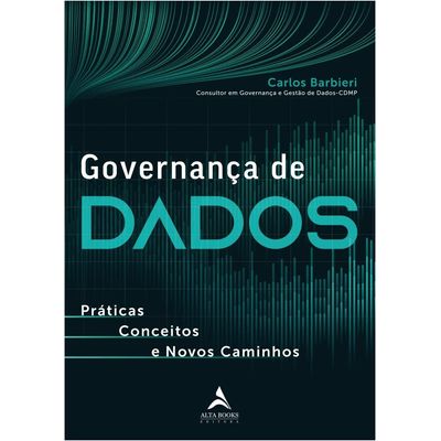 Governança De Dados - Práticas, Conceitos E Novos Caminhos