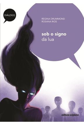 Sob o Signo da Lua - Col. Diálogo - Drummond,Regina Rios,Rosana | 