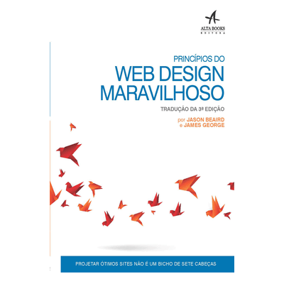 Princípios do Web Design Maravilhoso - 3ª Ed. 2016