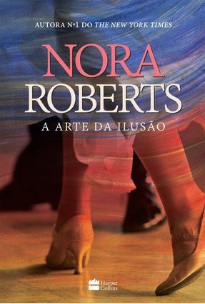 A Arte da Ilusão - Roberts,Nora Roberts,Nora | 
