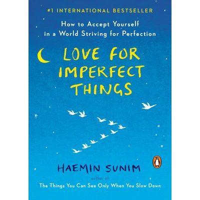 Love For Imperfect Things How To Accept Yourself In A World Striving For Perfection Saraiva Love For Imperfect Things How To Accept Yourself In A World Striving For Perfection Saraiva