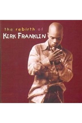 The Rebirth Of Kirk Franklin Dvd Completo The Rebirth Of Kirk Franklin Saraiva