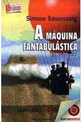 A Maquina Fantabulastica - Serie Dialogo