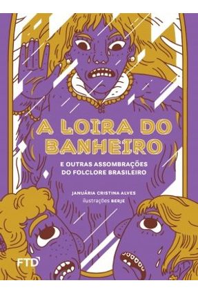 A Loira Do Banheiro E Outras Assombrações Do Folclore Brasileiro