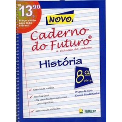 Caderno do Futuro - História 8ª Série - 9º Ano