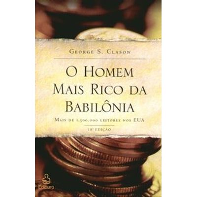 O Homem Mais Rico da Babilônia - 18ª Ed. 2006 - Saraiva