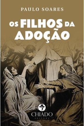 Os Filhos Da Adoção - Paulo Afonso Soares | 