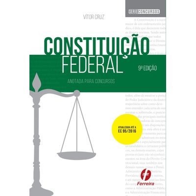 Constituição Federal Anotada Para Concursos - Série Concursos - 9ª Ed. 2017