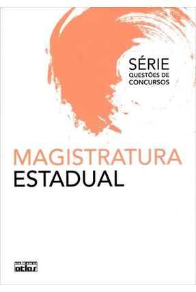 Magistratura Estadual - Série Questões de Concursos - Editora Atlas | 