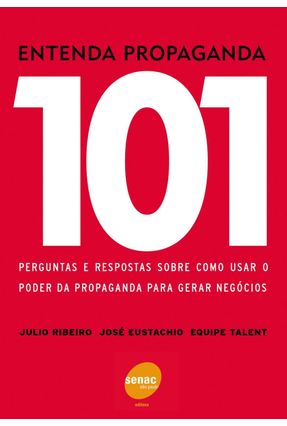 Entenda Propaganda - 101 Perguntas e Respostas Sobre Como Usar O Poder da Propaganda P/ Gerar Negóci Menor preço em Entenda Propaganda - 101 Perguntas e Respostas Sobre Como Usar O Poder da Propaganda P/ Gerar Negóci