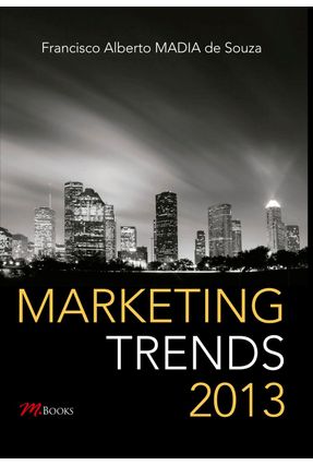 Marketing Trends 2013 - Souza,Francisco Alberto Madia | 