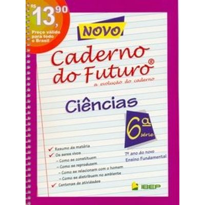 Novo Caderno do Futuro - Ciências - 6ª Série - 7º Ano