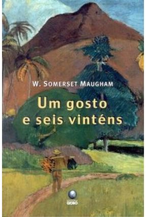 Um Gosto e Seis Vinténs - Maugham,William Somerset | 