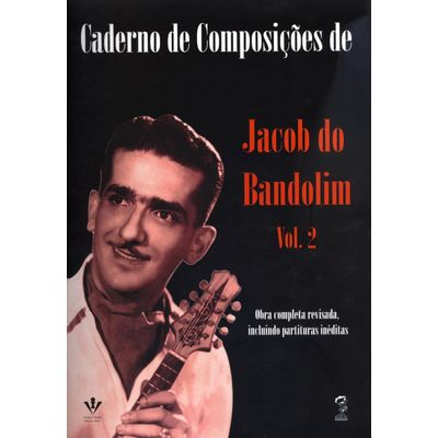 Caderno de Composições de Jacob do Bandolim - Vol. 2