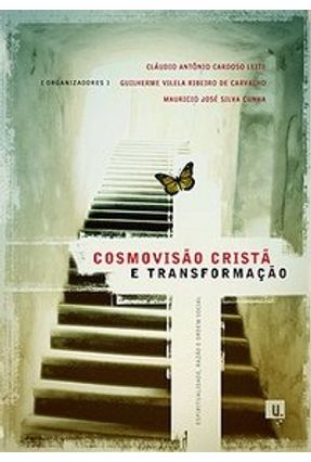 Cosmovisão Cristã e Transformação - Leite,Claudio Antonio Cardoso | 