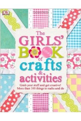 The Girls' Book Of Crafts & Activities - Dk | 