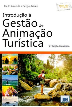 Introdução À Gestão De Animação Turística - 2ª Ed. 2017 - Almeida,Paulo Araújo,Sérgio | Nisrs.org