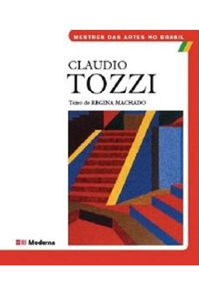 Claudio Tozzi - Mestres das Artes no Brasil - Machado,Regina | 