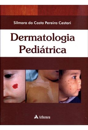 Dermatologia Pediátrica - Cestari,Silmara da Costa Pereira | 