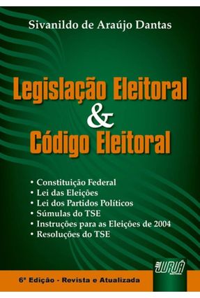 Legislação Eleitoral E Código Eleitoral - Dantas,Silvanildo De Araújo | 