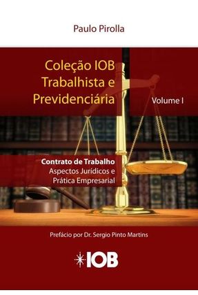 Coleção Iob Trabalhista - Contrato de  Trabalho - Aspectos Jurídicos - Vol. 1 - Paulo Pirolla | 