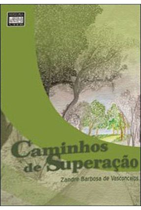 Caminhos de Superação - Vasconcelos,Zandre Barbosa de | 