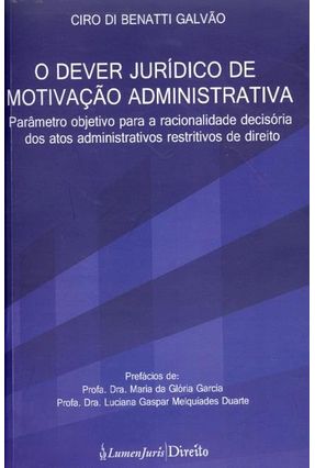 O Dever Jurídico de Motivação Administrativa - Galvão,Ciro Di Benatti | Nisrs.org