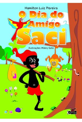 O Dia do Amigo Saci - 2ª Ed. 2012 - Nova Ortografia - Saraiva