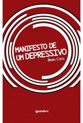 Manifesto De Um Depressivo - Bruno Costa | 