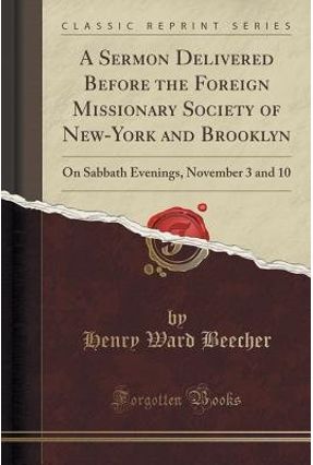 A Sermon Delivered Before The Foreign Missionary Society Of New-York And Brooklyn - On Sabbath Evenings, November 3 And