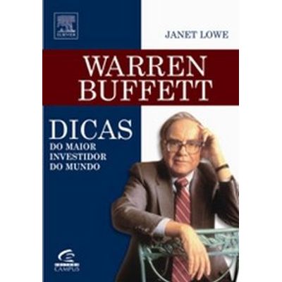 Warren Buffett - Dicas do Maior Investidor do Mundo