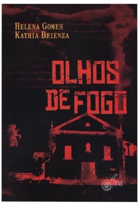 Olhos de Fogo - Gomes,Helena Brienza,Kathia | 