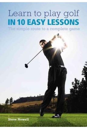 Learn To Play Golf In 10 Easy Lessons - Neil Tappin | 