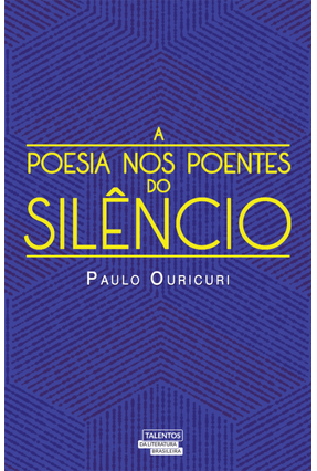 A Poesia Nos Poentes Do Silêncio - Paulo Ouricuri | 