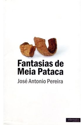Fantasias de Meia Pataca - Pereira,José Antonio | 