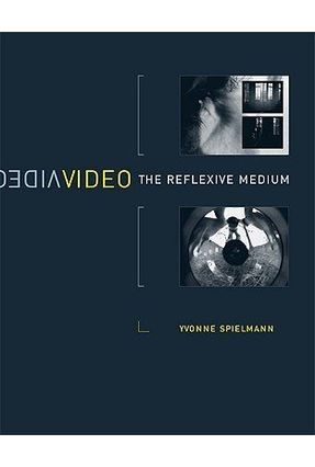 Video - The Reflexive Medium - Spielmann,Yvonne | 