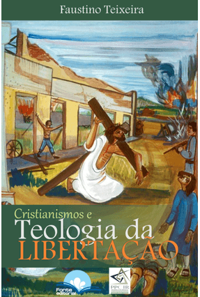 Cristianismos e Teologia da Libertação - Teixeira,Faustino | 
