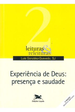 Experiência de Deus Presença e Saudade - Vários Autores | Tagrny.org Experiência de Deus Presença e Saudade - Vários Autores | Tagrny.org