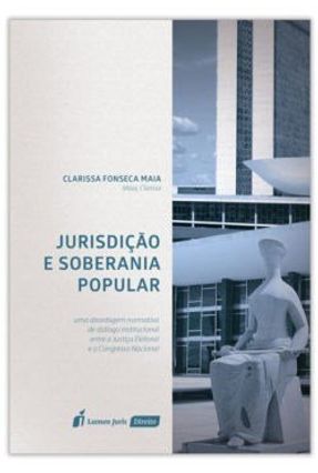 Jurisdição e Soberania Popular - 2017 - Maia,Clarissa Fonseca | 