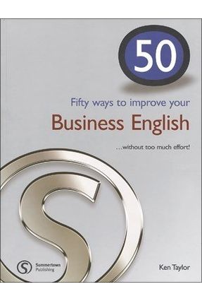 Fifty Ways To Improve Your Business English - Taylor,Ken | 