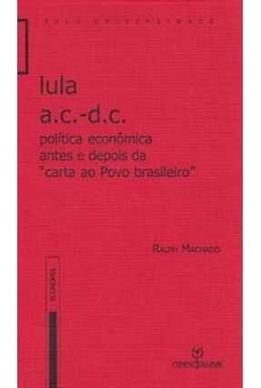 Lula A.c.-d.c. Política Econômica e a Carta ao Povo 