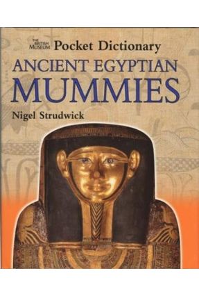 Ancient Egyptian Mummies - Strudwick,Nigel | Nisrs.org
