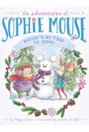 Winter's No Time To Sleep - The Adventures Of Sophie Mouse 6 - Green,Poppy | 